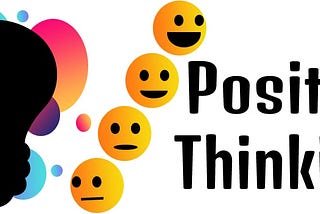 What is positive thinking and how to be positive?