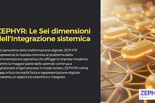 LE SEI DIMENSIONI di ZEPHYR COME ABILITATORE SISTEMICO