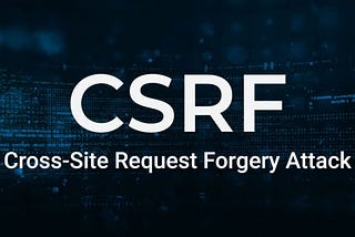 CSRF (Cross-Site Request Forgery) Nedir ve Nasıl Korunabiliriz?