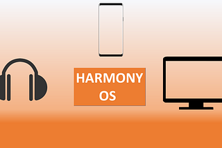 HARMONY OS: One OS many devices