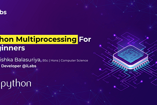 Python Multiprocessing For Beginners