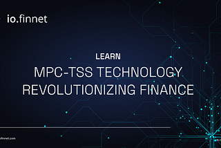 Fortifying Finance: How MPC TSS Technology Enhances Security and Privacy