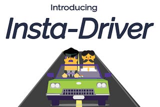 Introducing Insta-Driver!