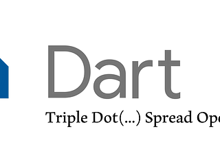 Dart Programming — Triple dot(…), Spread Operator