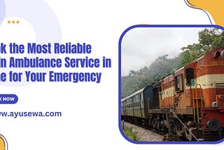 Book the Most Reliable Train Ambulance Service in Pune for Your Emergency