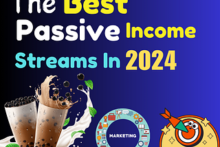 Best Passive Income Streams In 2024