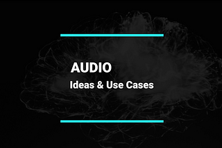 Audio - ideas & use cases for audio in internal communication!