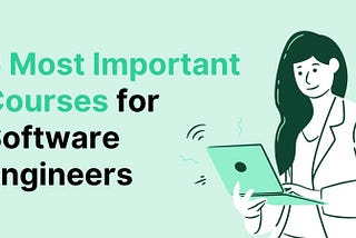 5 Most Important Courses for Software engineers