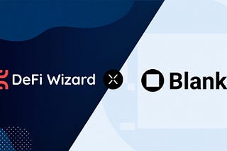 DeFi Wizard partners with Blank to strengthen privacy & security in DeFi