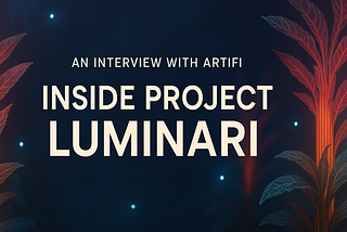 Echoes, Art, and On-Chain Vision: An Interview with ArtiFi, Creator of Project Luminari and Echo…