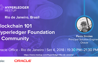 #2 Meetup Rio — Blockchain 101 & Hyperledger Foundation