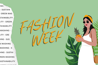 Sustainable Fashion Week — an oxymoron