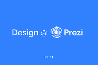 Design @ Prezi