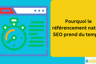 Pourquoi le référencement naturel SEO prend du temps