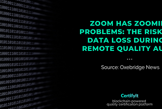While some are zooming, Zoom has zooming problems: the risks of data loss during a remote quality…