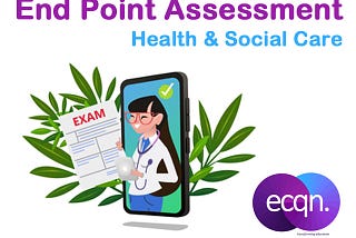 End Point Assessments for Health and Social Care: Everything You Need to Know