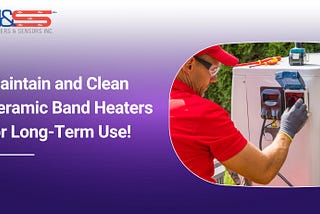 How to Maintain and Clean Ceramic Band Heaters for Long-Term Use!