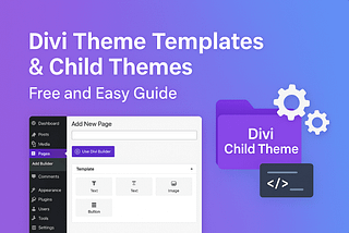 A Simple Guide to Divi Child Themes, Divi Templates, and Divi 5 for Web Designers