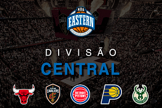 #4TheWin — Divisão Central da NBA 18–19
