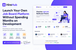 HireHub: Launch Your Own Job Board And Hiring Platform Without Spending Months on Development