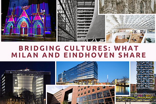 Bridging Cultures: What Milan and Eindhoven Share