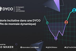 Théorie incitative dans une DYCO (offre de monnaie dynamique)