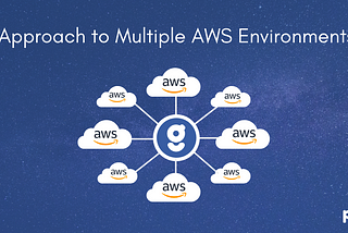 Approach to Multiple AWS Environments (or Accounts)