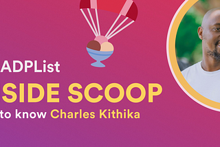 🍨The Inside Scoop — Charles Kithika