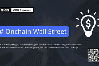 OKG Research: Revitalizing RWA — Unlocking the Value of Undervalued Assets |#06