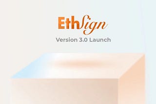 EthSign 3.0 Launch — All Systems Go!