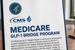 Introducing the Medicare GLP-1 Bridge Program