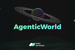 The Age of Agents: How Mind Network Powers the AgenticWorld