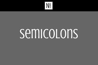 How Semicolons Are Used In Writing.