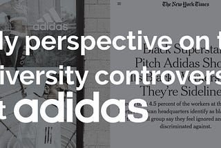 My perspective on the diversity controversy at adidas