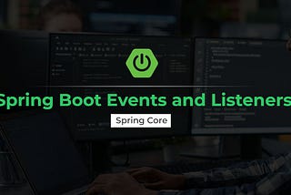 Spring Boot Application Events and Listeners