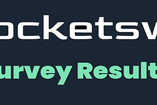 A big thank you to all the respondents of the latest Rocketswap survey, the RSWP team will be…