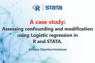 A case study: Assessing confounding and modification using logistic regression in R and Stata