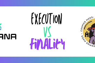 Both Solana and Cosmos offer unique approaches to blockchain execution and finality.