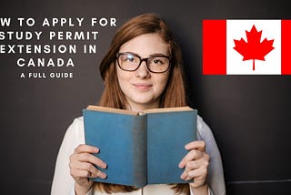 How to Extend Your Study Permit in Canada
