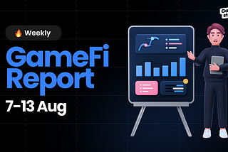 Weekly GameFi Market Report: August 7–13