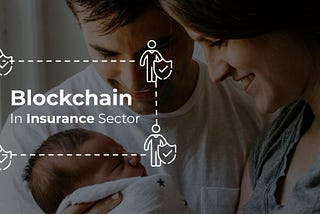 Blockchain use cases in Insurance Sector | The Business of Tomorrow