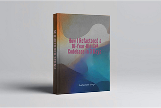 How I Refactored a 10-Year-Old C# Codebase in 3 Days (Without Breaking Prod)