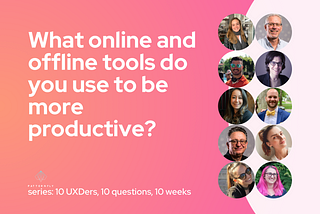 The title card for this week’s question, “What online and offline tools do you use to be more productive?” featuring headshots of all 10 contributors.