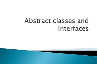 Understanding Abstract Classes and Interfaces in Java