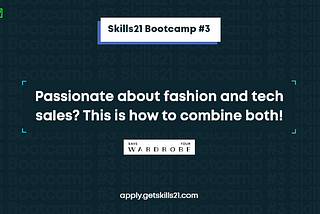 Article entitle “Passionate About Fashion And Tech Sales? This Is How To Combine Both!” written by Skills21.