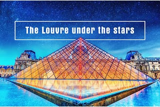 How to shoot The Louvre under the stars