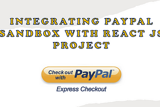 Integrating PayPal sandbox with React JS project