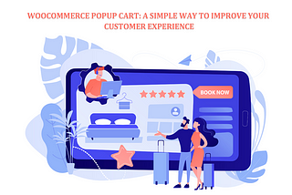 WooCommerce Popup Cart: A Simple Way to Improve Your Customer Experience