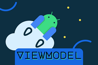 “Kim Bu ViewModel?”: Android’de ViewModel Kullanımı ve Faydaları
