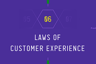 Behold! The 6 Laws of CX